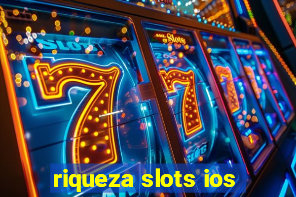 riqueza slots ios